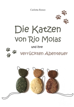 Die Katzen von Rio Molas… von Renzo,  Carlotta