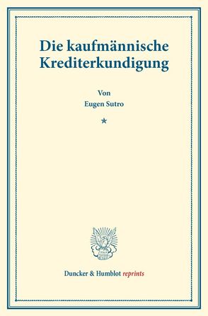 Die kaufmännische Krediterkundigung. von Sutro,  Eugen