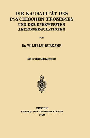 Die Kausalität des Psychischen Prozesses und der Unbewussten Aktionsregulationen von Burkamp,  Wilhelm