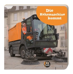 Die Kehrmaschine kommt von Hopf,  Kathrin, Ribacker,  Don, Schaub,  Monika