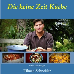 Die keine Zeit Küche von Schneider,  Tilman