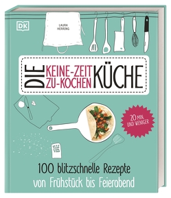 Die Keine-Zeit-zu-Kochen-Küche von Herring,  Laura