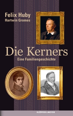 Die Kerners von Gromes,  Hartwin, Huby,  Felix