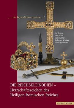 „…die keyserlichen zeychen…“ von Keupp,  Jan, Pohlit,  Peter, Reither,  Hans, Schober,  Katharina, Weinfurter,  Stefan