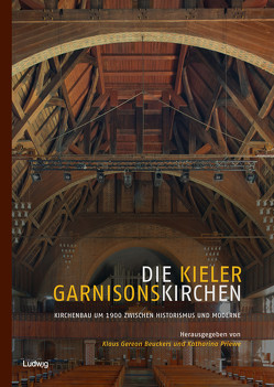 Die Kieler Garnisonskirchen von Auge,  Oliver, Beuckers,  Klaus Gereon, Groß,  Sören, Hannig,  Charlott, Lowartz,  Jens, Priewe,  Katharina