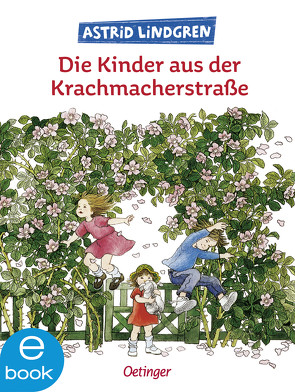 Die Kinder aus der Krachmacherstraße von Dohrenburg,  Thyra, Lindgren,  Astrid, Wikland,  Ilon