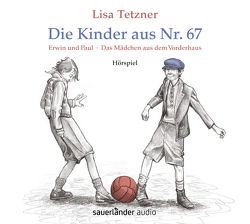 Die Kinder aus Nr. 67 von Antoni,  Carmen-Maja, Kelling,  Petra, Lorenz,  Karin, Mann,  Dieter, Mellies,  Otto, Schweighöfer,  Michael, Seifert,  Martin, Tetzner,  Lisa