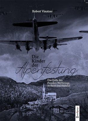 Die Kinder der Alpenfestung von Vinatzer,  Robert