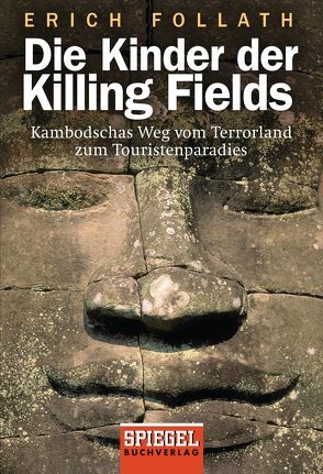 Die Kinder der Killing Fields von Follath,  Erich