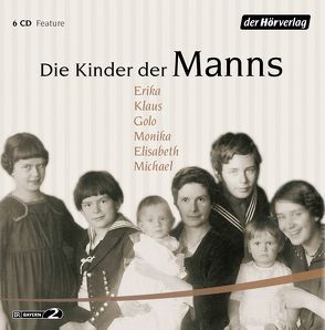 Die Kinder der Manns von Beck,  Rufus, Exner,  Lisbeth, Klenner,  Ulrich, Posch,  Krista, Seibt,  Gustav, von Kessel,  Sophie