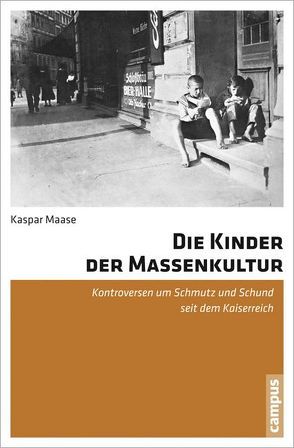 Die Kinder der Massenkultur von Maase,  Kaspar