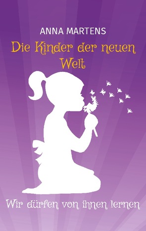 Die Kinder der neuen Welt von Martens,  Anna