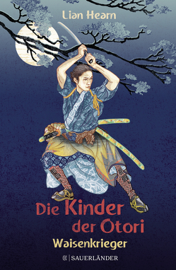 Die Kinder der Otori 1 – Waisenkrieger von Ahrens,  Henning, Hearn,  Lian, Schautz,  Irmela