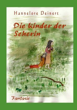 Die Kinder der Seherin von Deinert,  Hannelore