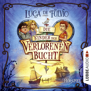 Die Kinder der Verlorenen Bucht von Fulvio,  Luca Di, Hagen,  Till, Meinzold,  Maximilian, Neeb,  Barbara, Rohrbeck,  Oliver, Schmidt,  Katharina, Schnell,  Lutz, Siebeck,  Oliver