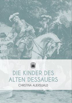 Die Kinder des Alten Dessauers von Auerswald,  Christina