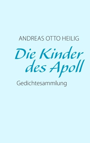 Die Kinder des Apoll von Heilig,  Andreas Otto