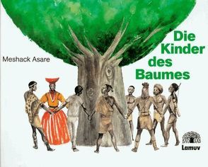 Die Kinder des Baumes von Asare,  Meshack, Martini,  Jürgen, Martini-Honus,  Helmi