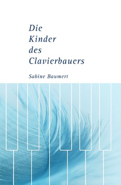 Die Kinder des Clavierbauers von Baumert,  Sabine