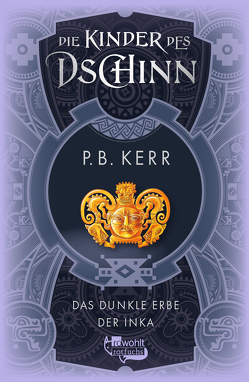 Die Kinder des Dschinn: Das dunkle Erbe der Inka von Kerr,  P. B., Münch,  Bettina