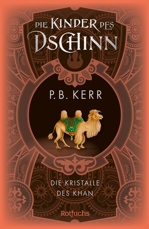 Die Kinder des Dschinn: Die Kristalle des Khan von Kerr,  P. B., Münch,  Bettina