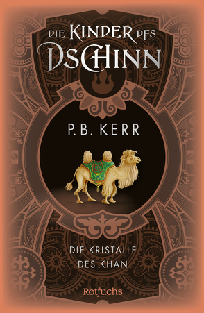 Die Kinder des Dschinn: Die Kristalle des Khan von Kerr,  P. B., Münch,  Bettina