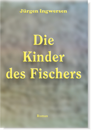 Die Kinder des Fischers von Böhme,  Michael, Ingwersen,  Jürgen