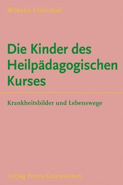 Die Kinder des Heilpädagogischen Kurses von Uhlenhoff,  Wilhelm