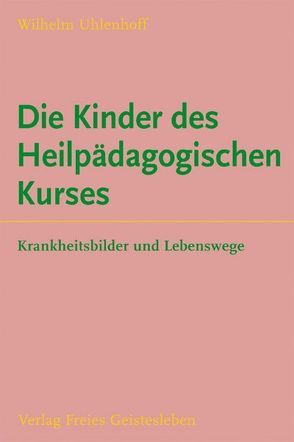 Die Kinder des Heilpädagogischen Kurses von Uhlenhoff,  Wilhelm