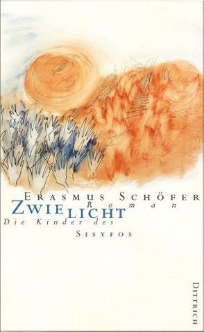 Die Kinder des Sisyfos. Roman-Tetralogie / Zwielicht von Schöfer,  Erasmus