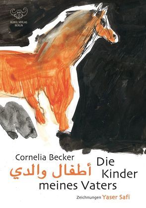 Die Kinder meines Vaters (nur deutsch) von Becker,  Cornelia, Safi,  Yaser