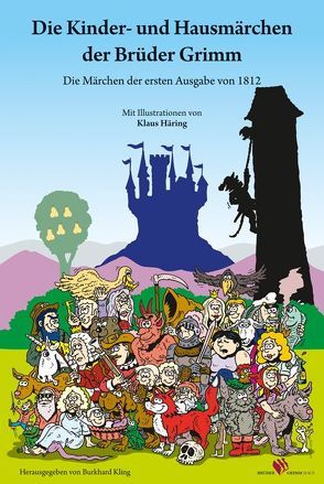 Die Kinder- und Hausmärchen der Brüder Grimm von Häring,  Klaus, Kling,  Burkhard