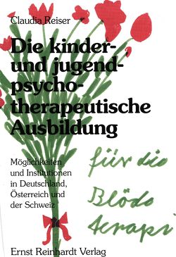 Die kinder- und jugendpsychotherapeutische Ausbildung von Reiser,  Claudia