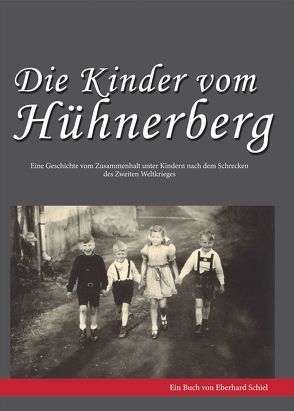 Die Kinder vom Hühnerberg von Schiel,  Eberhard