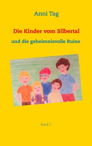 Die Kinder vom Silbertal und die geheimnisvolle Ruine von Tag,  Anni