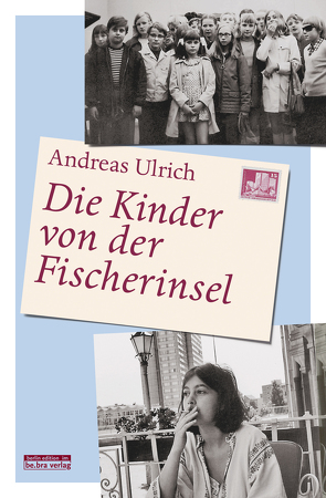 Die Kinder von der Fischerinsel von Ulrich,  Andreas