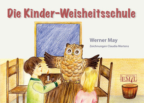 Die Kinder-Weisheitsschule von May,  Werner