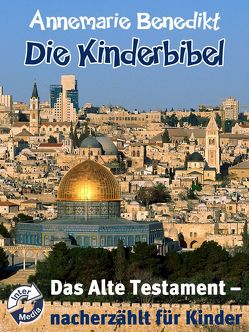 Die Kinderbibel von Benedikt,  Annemarie