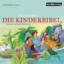 Die Kinderbibel von Scheffler,  Ursel, Wilkening,  Stefan