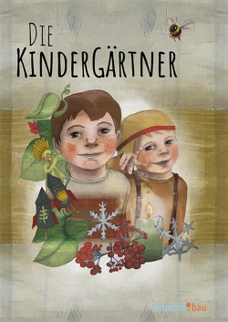 Die KinderGärtner von Demmer,  Annika, Demmer,  Lisa, Tepper,  Daniela