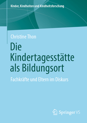 Die Kindertagesstätte als Bildungsort von Thon,  Christine