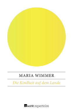 Die Kindheit auf dem Lande von Wimmer,  Maria