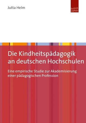 Die Kindheitspädagogik an deutschen Hochschulen von Helm,  Jutta