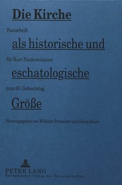 Die Kirche als historische und eschatologische Größe von Pratscher,  Wilhelm, Sauer,  Georg