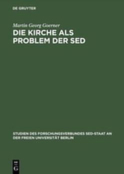 Die Kirche als Problem der SED von Goerner,  Martin Georg