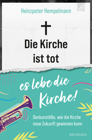 Die Kirche ist tot – es lebe die Kirche von Hempelmann,  Heinzpeter