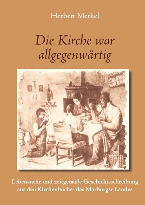Die Kirche war allgegenwärtig von Merkel,  Herbert