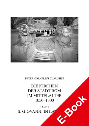 Die Kirchen der Stadt Rom im Mittelalter 1050-1300. Bd. 2 von Claussen,  Peter Cornelius, Senekovic,  Darko