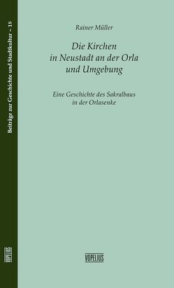 Die Kirchen in Neustadt an der Orla und Umgebung von Greiling,  Werner, Hoffmann,  Arthur, Mueller,  Rainer