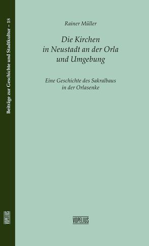 Die Kirchen in Neustadt an der Orla und Umgebung von Greiling,  Werner, Hoffmann,  Arthur, Mueller,  Rainer